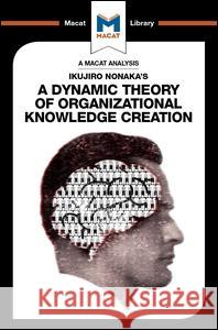 An Analysis of Ikujiro Nonaka's A Dynamic Theory of Organizational Knowledge Creation Stoyan Stoyanov 9781912303991 Taylor & Francis - książka