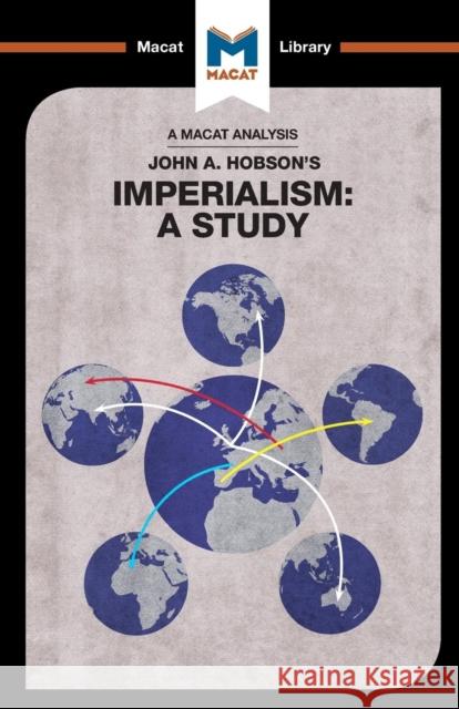 An Analysis of John A. Hobson's Imperialism: A Study Riley Quinn   9781912128655 Macat International Limited - książka