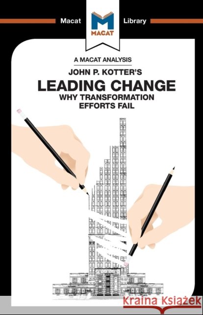 An Analysis of John P. Kotter's Leading Change Nick Broten 9781912127221 Macat International Limited - książka