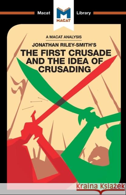 An Analysis of Jonathan Riley-Smith's The First Crusade and the Idea of Crusading Peters, Damien 9781912128259 Macat International Limited - książka