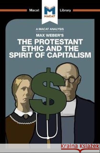 An Analysis of Max Weber's the Protestant Ethic and the Spirit of Capitalism Hill, James 9781912127269 Macat International Limited - książka