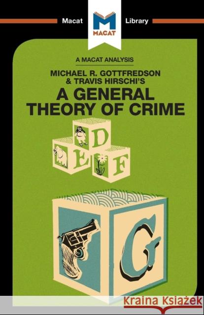 An Analysis of Michael R. Gottfredson and Travish Hirschi's A General Theory of Crime Jenkins, William J. 9781912128716 Macat International Limited - książka