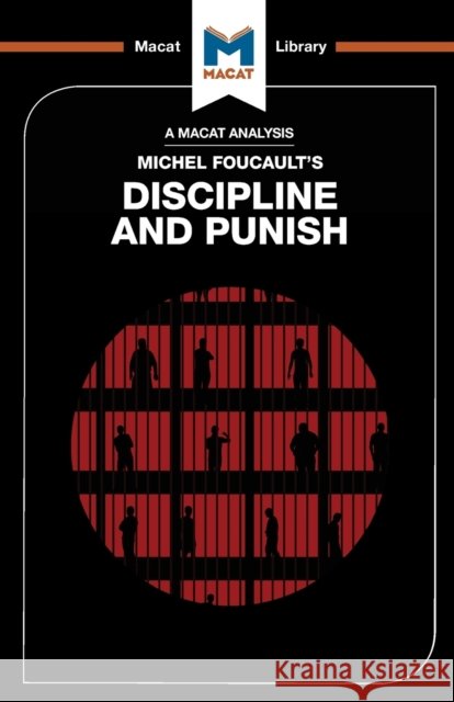 An Analysis of Michel Foucault's Discipline and Punish Rachele Dini 9781912127511 Macat International Limited - książka