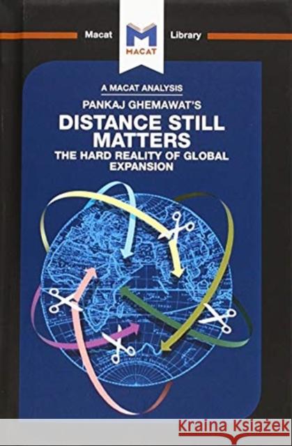 An Analysis of Pankaj Ghemawat's Distance Still Matters: The Hard Reality of Global Expansion Giudici, Alessandro 9781912453450 Macat Library - książka