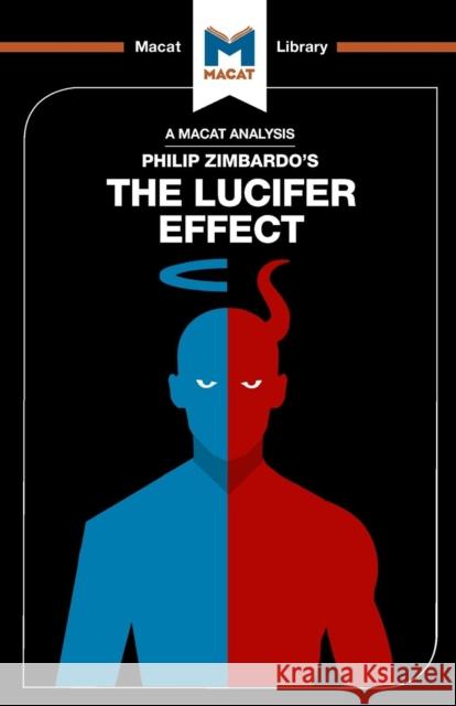 An Analysis of Philip Zimbardo's The Lucifer Effect: Understanding How Good People Turn Evil O'Connor, Alexander 9781912128556 Macat International Limited - książka