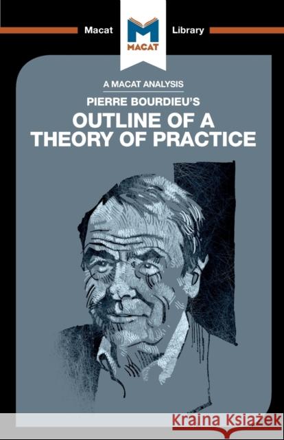 An Analysis of Pierre Bourdieu's Outline of a Theory of Practice Maggio, Rodolfo 9781912284627 Macat Library - książka