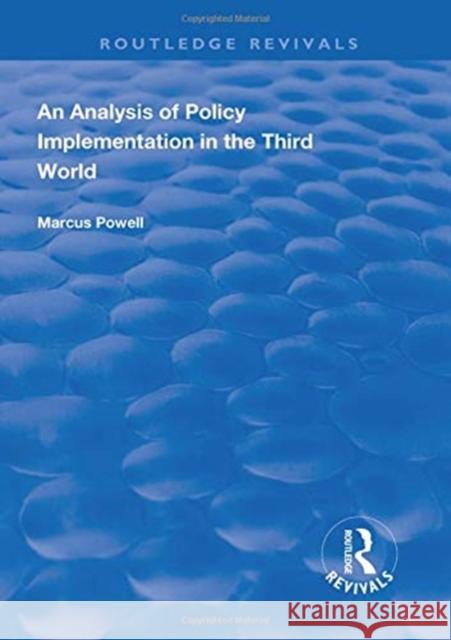 An Analysis of Policy Implementation in the Third World Marcus Powell   9781138608719 Routledge - książka