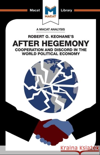 An Analysis of Robert O. Keohane's After Hegemony Ramon Pacheco Pardo 9781912127382 Macat Library - książka