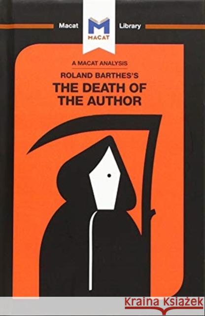 An Analysis of Roland Barthes's the Death of the Author Seymour, Laura 9781912453511 Macat Library - książka