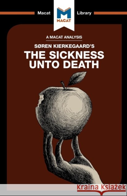 An Analysis of Soren Kierkegaard's The Sickness Unto Death Shirin Shafaie 9781912127405 Macat Library - książka
