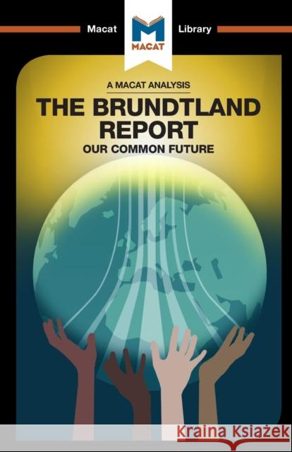 An Analysis of the Brundtland Commission's Our Common Future: Our Common Future Gerasimova, Ksenia 9781912128754 Macat Library - książka