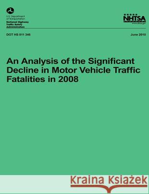 An Analysis of the Significant Decline in Motor Vehicle Traffic Crashes in 2008 Anders Longthorne Rejesh Subramanian Chou-Lin Chen 9781493506347 Createspace - książka