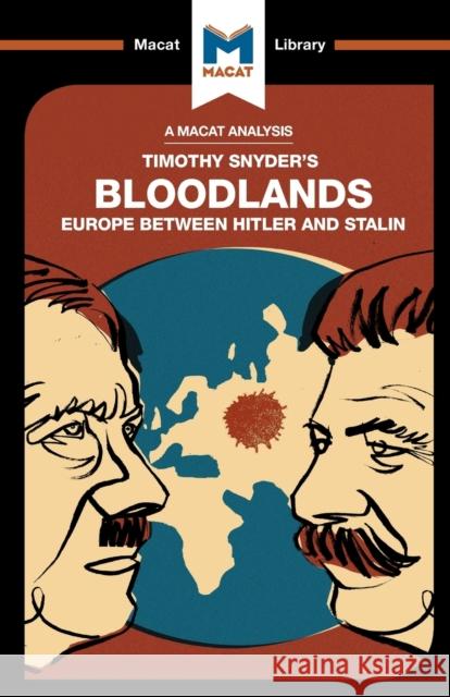 An Analysis of Timothy Snyder's Bloodlands: Europe Between Hitler and Stalin Roche, Helen 9781912128976 Macat International Limited - książka