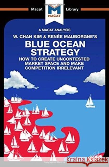 An Analysis of W. Chan Kim and Renée Mauborgne's: Blue Ocean Strategy Mebert, Andreas 9781912302130 Not Avail - książka
