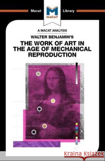 An Analysis of Walter Benjamin's the Work of Art in the Age of Mechanical Reproduction Dini, Rachele 9781912304042 Macat Library - książka