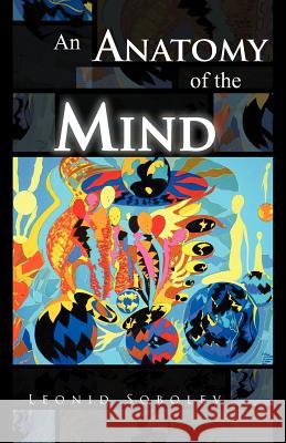 An Anatomy of the Mind Leonid Sobolev 9781466942516 Trafford Publishing - książka