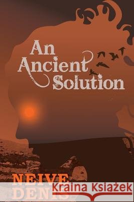 An Ancient Solution Neive Denis 9780995353312 Denise Neville - książka