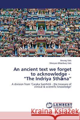 An ancient text we forget to acknowledge - The Indriya Sthāna Vats Anurag 9783659766695 LAP Lambert Academic Publishing - książka