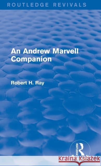 An Andrew Marvell Companion (Routledge Revivals) Ray, Robert H. 9781138775947 Routledge - książka