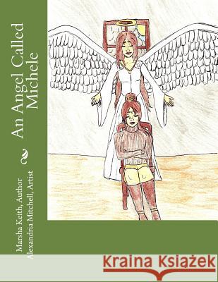 An Angel Called Michele Marsha Hubbard Keith Alexandria Mitchell 9781533140111 Createspace Independent Publishing Platform - książka