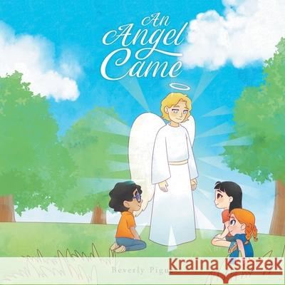 An Angel Came Beverly Pigue 9781647731120 Trilogy Christian Publishing - książka