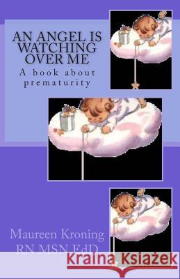 An angel is watching over me Kroning Msn Rn, Maureen 9781466254794 Createspace - książka