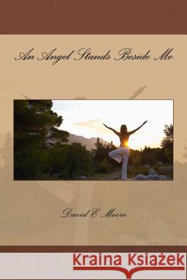 An Angel Stands Beside Me David Moore 9781511661621 Createspace - książka