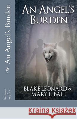 An Angel's Burden Blake Leonard Mary L. Ball 9781987791327 Createspace Independent Publishing Platform - książka