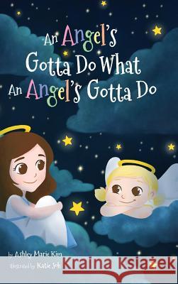 An Angel's Gotta Do What an Angel's Gotta Do Ashley Marie Kim Katie Joh Javen Campbell 9780578517780 Sandie Darnell - książka