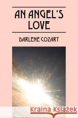 An Angel's Love Darlene Cozart 9781432782801 Outskirts Press - książka