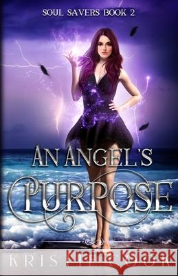 An Angel's Purpose Kristie Cook 9781950455621 Ang'dora Productions, LLC - książka