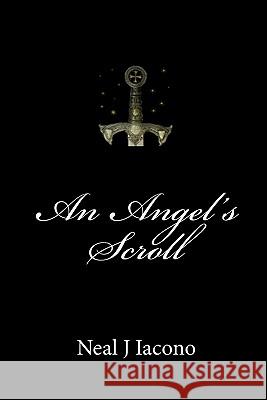 An Angel's Scroll Neal J. Iacono 9781449598976 Createspace - książka