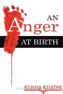 An Anger at Birth J. E. Mayer 9781496947499 Authorhouse - książka