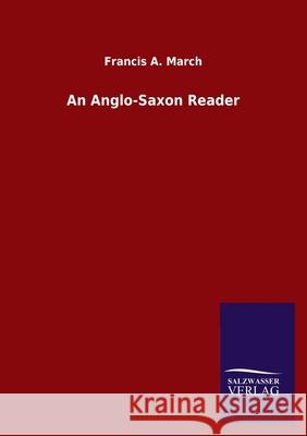 An Anglo-Saxon Reader Francis a March 9783846050705 Salzwasser-Verlag Gmbh - książka