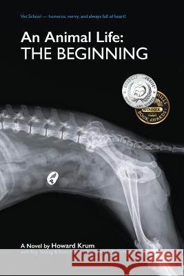 An Animal Life: The Beginning Howard Nelson Krum Roy Pe Yanong Patricia Hogan 9780988488502 Fluid Design Foundation - książka