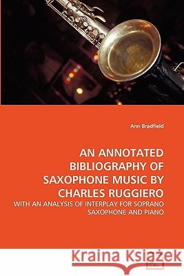 An Annotated Bibliography of Saxophone Music by Charles Ruggiero Ann Bradfield 9783639302295 VDM Verlag - książka