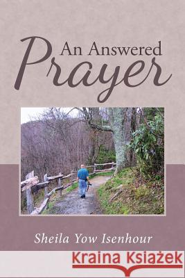 An Answered Prayer Sheila Yow Isenhour 9781512780697 WestBow Press - książka