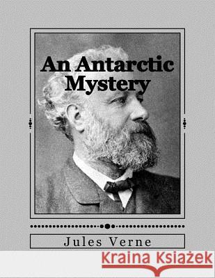 An Antarctic Mystery Jules Verne Jhon Duran Jhon Duran 9781535289801 Createspace Independent Publishing Platform - książka