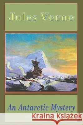 An Antarctic Mystery Jules Verne 9781723001864 Createspace Independent Publishing Platform - książka