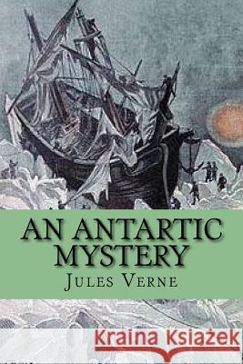 An Antartic Mystery M. Jules Verne 9781517366100 Createspace - książka