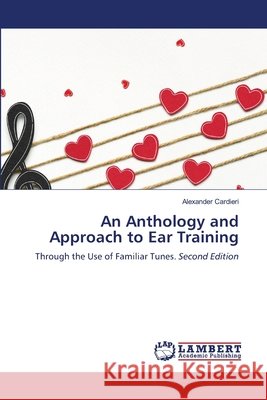 An Anthology and Approach to Ear Training Cardieri, Alexander 9786208456887 LAP Lambert Academic Publishing - książka