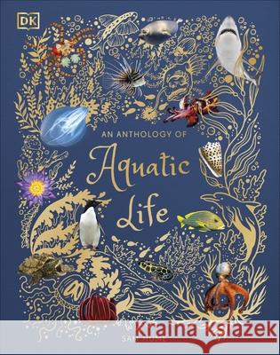 An Anthology of Aquatic Life Sam Hume 9780241546321 Dorling Kindersley Ltd - książka