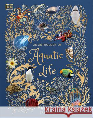 An Anthology of Aquatic Life Sam Hume 9780744059823 DK Publishing (Dorling Kindersley) - książka