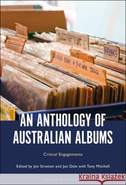 An Anthology of Australian Albums: Critical Engagements Jon Stratton Jon Dale Tony Mitchell 9781501339851 Bloomsbury Academic - książka