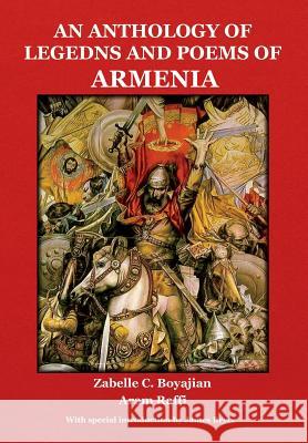 An Anthology of Legends and Poems of Armenia Zabelle C. Boyajian Aram Raffi 9781604449242 Indoeuropeanpublishing.com - książka