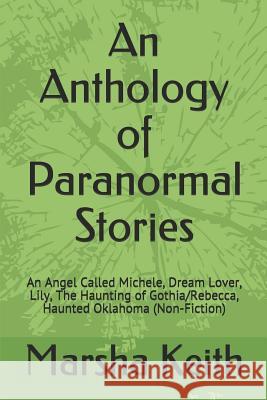 An Anthology of Paranormal Stories Marsha Hubbard Keith 9781729306833 Independently Published - książka