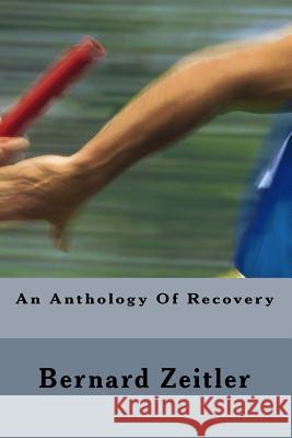 An Anthology Of Recovery: My 4 Core Books Of Recovery Zeitler, Bernard 9781533292827 Createspace Independent Publishing Platform - książka