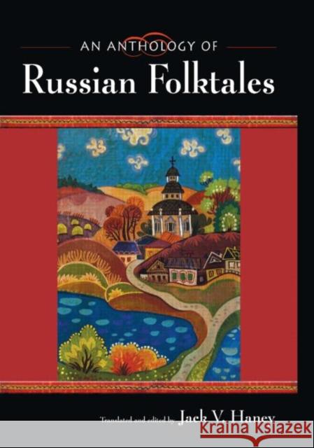 An Anthology of Russian Folktales Jack Haney Jack V. Haney 9780765623058 M.E. Sharpe - książka