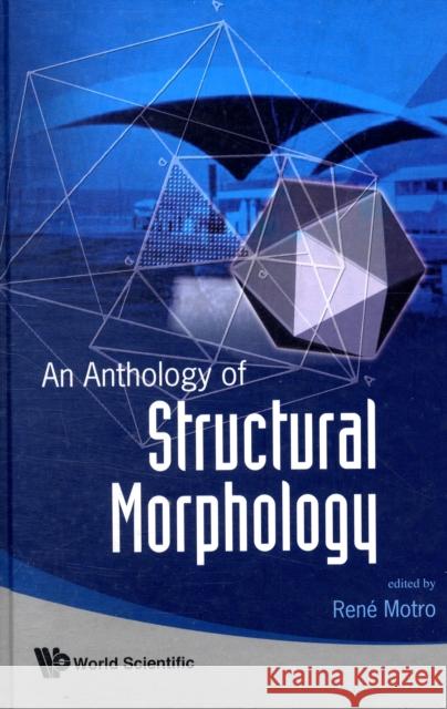 An Anthology of Structural Morphology Motro, Rene 9789812837202 World Scientific Publishing Company - książka