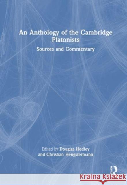 An Anthology of the Cambridge Platonists: Sources and Commentary Douglas Hedley Christian Hengstermann 9781032023830 Routledge - książka